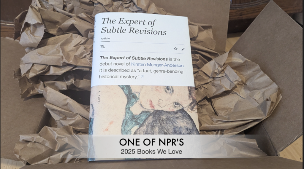 Kirsten Menger-Anderson's novel THE EXPERT OF SUBTLE REVISIONS identified as one of NPR's 2025 Books We Love